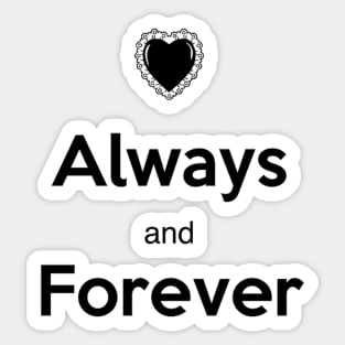 eternal love always and forever Sticker